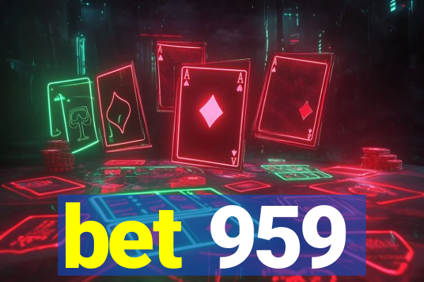 bet 959